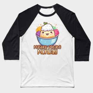 Mashed Potato Monday Foodie Design Baseball T-Shirt